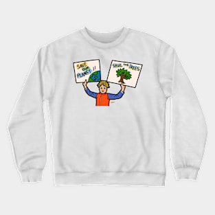 Save the planet. Save the trees. Climate change. Crewneck Sweatshirt